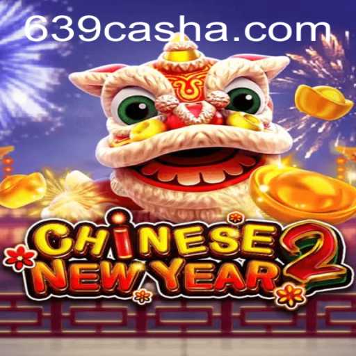 CHINESENEWYEAR2: Experience a Festive Adventure with 639 CASH