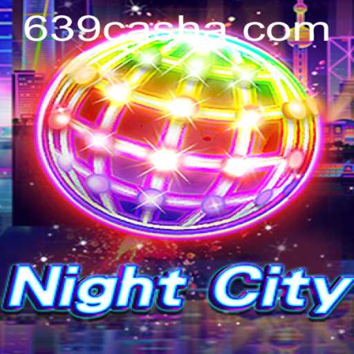 Exploring the Thrilling World of NightCity and Its 639 CASH Dynamic